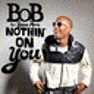 B.O.B. Ft. Bruno Mars - Nothin' On You