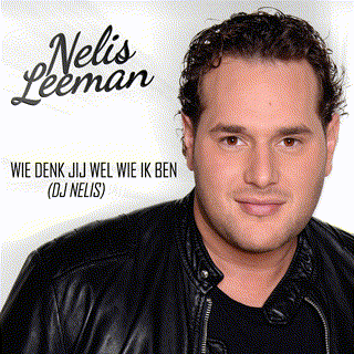Nelis Leeman - Wie Denk Jij Wel Wie Ik Ben