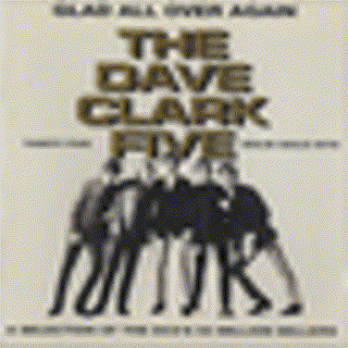 Dave Clark Five - Glad All Over